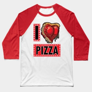 I love or I Heart Pizza Baseball T-Shirt